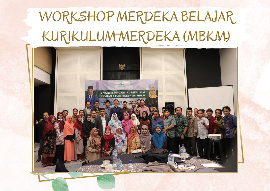MERDEKA BELAJAR KURIKULUM MERDEKA (MBKM) : Tadris Matematika Ikuti Workshop Berbasis MBKM
